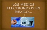 Los medios electronicos en mexico 15