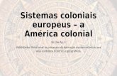 Sistemas coloniais europeus – a américa colonial