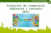 Presentació projectes cooperació indirecta 2015
