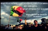 Instituciones y procesos electorales en México. El gran impacto social.