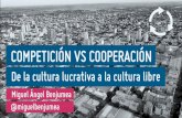 Competicion VS Cooperación. De la cultura lucrativa a la cultura libre