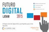 Futuro Digital en Latinoamérica de ComScore. (2015)