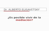 "¿Es posible vivir de la mediación?" Presentación del Dr. Alberto Elisavetsky
