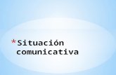 SITUACIÓN COMUNICATIVA