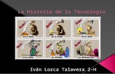 La historia de la tecnología ( Iván Lorca Talavera 2 h)