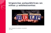 URGENCIAS PSIQUIATRICAS EN NIÑOS Y ADOLESCENTES.