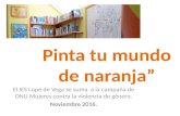 "Pinta tu mundo de naranja" Campaña 2016