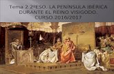 Tema 2.2º ESO. La península Ibérica durante el reino visigodo.