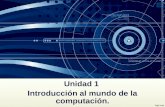 Unidad 1   introducción al mundo de la computación