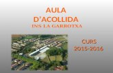 PRESENTACIÓ AULA D'ACOLLIDA CURS 15-16