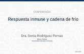 Respuesta inmune y cadena de frío. Dra. Sonia Rodríguez Pernas