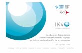 Mesa redonda: El papel de los Centros Tecnológicos en el acompañamiento y apoyo en la internacionalización de las empresas. Ik4 Research Alliance