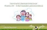 Seminario   libertad emocional - pactica iv - enfermedades psicosomaticas