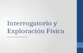 INTERROGATORIO Y EXPLORACION FISICA