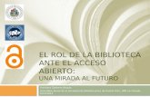 El rol de la biblioteca ante el acceso abierto: una mirada al futuro