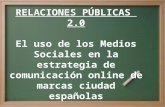 El uso de los medios sociales en la estrategia de comunicación online de marcas ciudad españolas