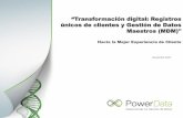 “Transformación digital: Registros únicos de clientes y Gestión de Datos Maestros (MDM)" Hacia la Mejor Experiencia de Cliente
