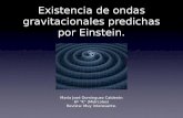 Existencia de ondas gravitacionales predichas por Einstein.