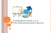 Introducción a la tecnología educativa ana