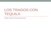 Tragos con Tequila por Pablo Rubio