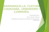 Barranquilla, cultura ciudadana, urbanismo y compañia.