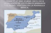 La invasión del los pueblos bárbaros y el reino visigodo de la península Ibérica .2ºESO Curso 2015/2016