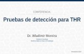 Pruebas de detección para THR. Dr. Wladimir Moreira
