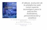 El eBook, evolución de la plataforma web como soporte tecnológico para la educación: Estándares, personalización y analítica