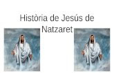 Història de jesús de natzaret acabat