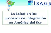 La Salud en los Procesos de Integración Suramericana