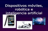 Dispositivos móviles, robótica e inteligencia artificial