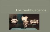 Los teotihuacanos