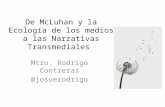 De McLuhan y la Ecología de los medios a las Narrativas Transmediales
