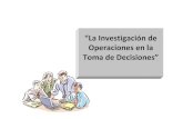 “La Investigación de Operaciones en la Toma de Decisiones”