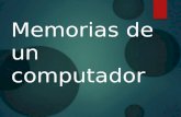 Memorias+de+un+computador (2)