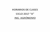HORARIOS DE CLASES CICLO 2017 “A” ING. AGRÓNOMO