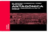 El Centro Comercial como Tipologia Antagónica para el Desarrollo de la Ciudad
