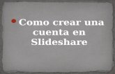 Como crear una cuenta en Slideshare y como subir una presentación en Slideshare