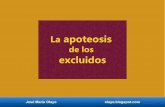 La apoteosis de los excluidos.