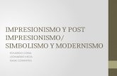 Impresionismo y post impresionismo simbolismo y modernismo