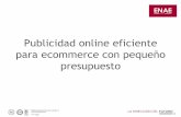 Felix Ros - Publicidad online eficiente para ecommerce con pequeño presupuesto - EN@E Digital Meeting