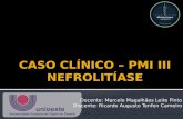 Caso clínico – pmi iii nefrolitíase