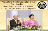 Nuestra Contribución a la Paz Mundial. América Latina y España.