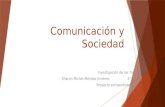 Comunicacion y sociedad proyecto exaordinario las tic
