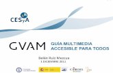 Jornades "COmunicació 3.0 i accessibilitat total". Ponencia de Belen Ruiz: "GVAM, guía multimedia accesible para todos"