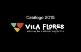 Catálogo 2015 Vila Flores