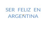 Ser feliz en Argentina