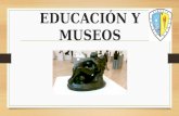 Educación y museos.