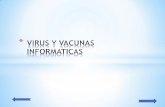 Virus y vacunas informaticas 1