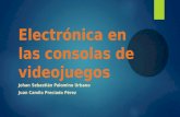 Electrónica en las consolas de videojuegos Por Johan Palomino y Juan preciado